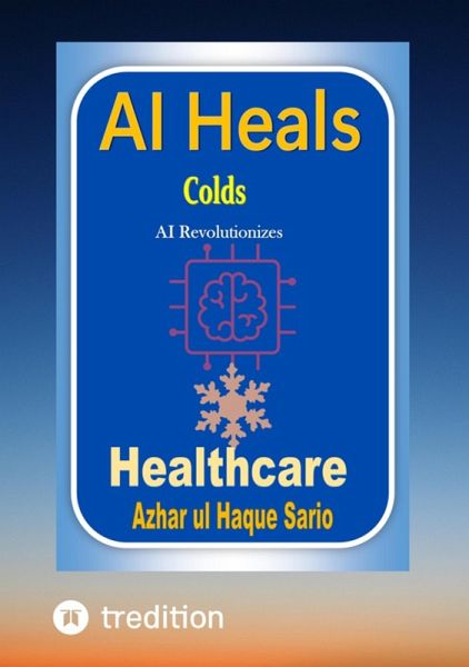 AI Heals Colds (eBook, ePUB) AI Heals Colds (eBook, ePUB)