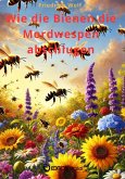 Wie die Bienen die Mordwespen abschlugen (eBook, ePUB)
