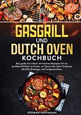 Gasgrill und Dutch Oven Kochbuch Gasgrill und Dutch Oven Kochbuch