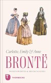 Charlotte, Emily und Anne Brontë - Wissenswertes & Erstaunliches Charlotte, Emily und Anne Brontë - Wissenswertes & Erstaunliches