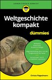 Weltgeschichte kompakt für Dummies Weltgeschichte kompakt für Dummies
