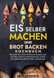 Eis selber machen und Brot backen... - Bild 1