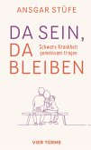 Da sein, da bleiben Da sein, da bleiben
