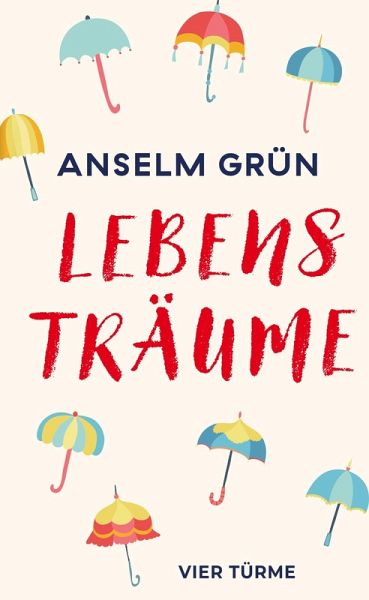 Lebensträume - Anselm Grün