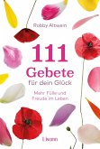 111 Gebete für dein Glück 111 Gebete für dein Glück