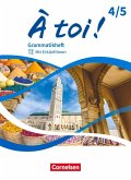 À toi ! Band 4 und 5 - Ausgabe 2022 - Grammatikheft mit Erklärfilmen