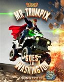 Mr Trumpix Goes To Washington (eBook, ePUB) Mr Trumpix Goes To Washington (eBook, ePUB)