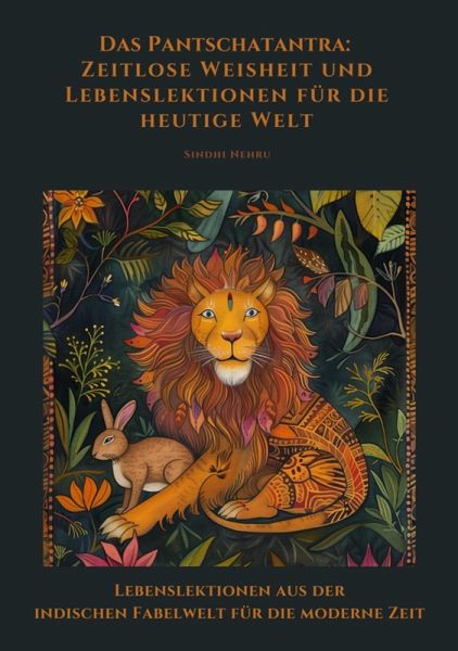 Das Pantschatantra: Zeitlose Weisheit und Lebenslektionen für die heutige Welt (eBook, ePUB)