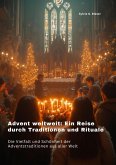 Advent weltweit: Ein Reise durch Traditionen und Rituale (eBook, ePUB) Advent weltweit: Ein Reise durch Traditionen und Rituale (eBook, ePUB)
