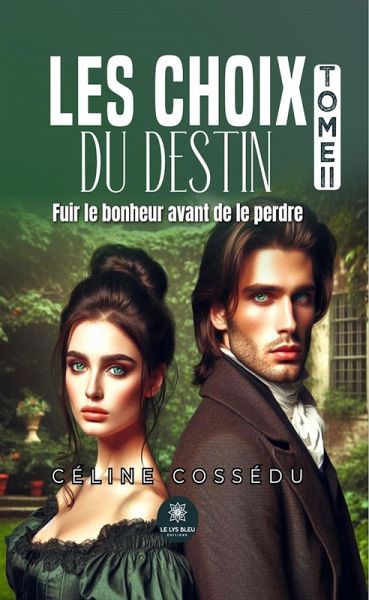 Les choix du destin - Tome 2 (eBook, ePUB) Les choix du destin - Tome 2 (eBook, ePUB)