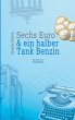 Sechs Euro & ein halber Tank Benzin... - Bild 1