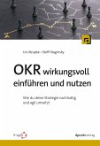 OKR wirkungsvoll einführen und nutzen (eBook, ePUB) OKR wirkungsvoll einführen und nutzen (eBook, ePUB)