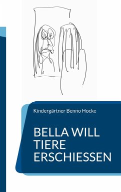 Cover Bella will Tiere erschießen (eBook, ePUB)