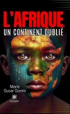 L'Afrique, un continent oublié (eBook, ePUB) L'Afrique, un continent oublié (eBook, ePUB)