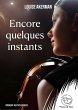 Encore quelques instants (eBook, ePUB) - Bild 1