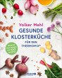 Gesunde Klosterküche für den Thermomix - Bild 1