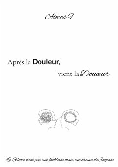 Après la Douleur, vient la Douceur (eBook, ePUB) - F, Almas