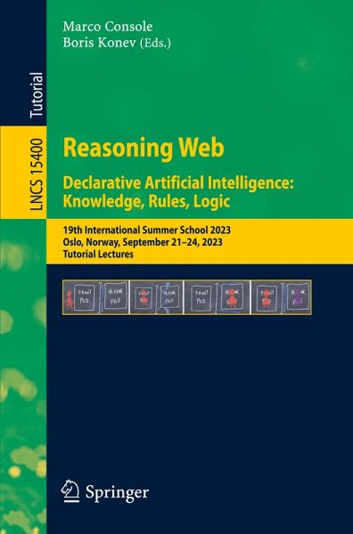 Reasoning Web. Declarative Artificial Intelligence: Knowledge, Rules, Logic Reasoning Web. Declarative Artificial Intelligence: Knowledge, Rules, Logic