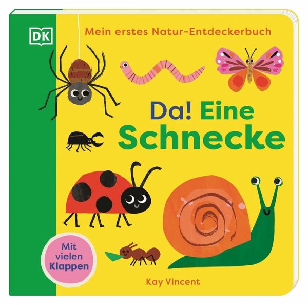 Mein erstes Natur-Entdeckerbuch. Da! Eine Schnecke Mein erstes Natur-Entdeckerbuch. Da! Eine Schnecke