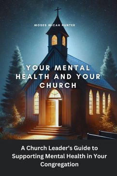 Your Mental Health and Your Church (eBook, ePUB) - Micah Hunter, Moses