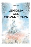 L'enigma del giovane papa (eBook, ePUB) L'enigma del giovane papa (eBook, ePUB)