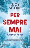 Per sempre mai. Forever Never (eBook, ePUB) Per sempre mai. Forever Never (eBook, ePUB)