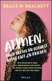 Atmen, auch wenn du glaubst, keine Luft zu kriegen Atmen, auch wenn du glaubst, keine Luft zu kriegen