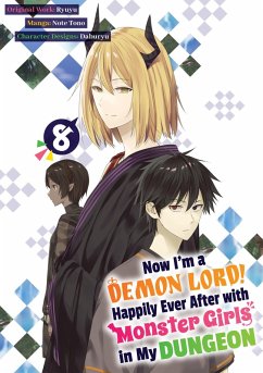 Now I'm a Demon Lord! Happily Ever After with Monster Girls in My Dungeon (Manga) Volume 8 (eBook, ePUB) - Ryuyu