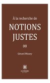À la recherche de notions justes - Tome 8 (eBook, ePUB) À la recherche de notions justes - Tome 8 (eBook, ePUB)