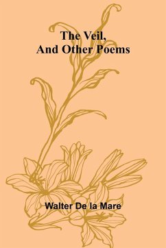 The Veil, and Other Poems - De La Mare, Walter