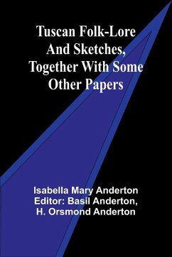 Cover Tuscan folk-lore and sketches, together with some other papers