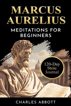 Marcus Aurelius, Meditations for Beginners - Abbott, Charles