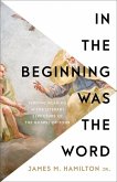 In the Beginning Was the Word In the Beginning Was the Word
