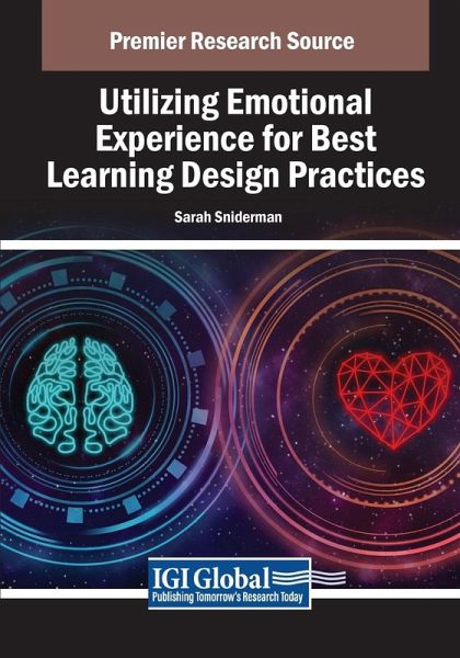 Utilizing Emotional Experience for Best Learning Design Practices Utilizing Emotional Experience for Best Learning Design Practices