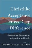 Christlike Acceptance Across Deep Difference Christlike Acceptance Across Deep Difference