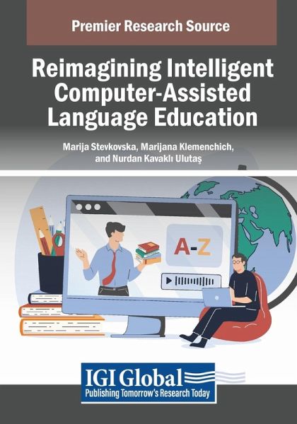 Reimagining Intelligent Computer-Assisted Language Education Reimagining Intelligent Computer-Assisted Language Education