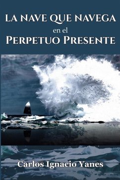 La Nave que Navega en el Perpetuo Presente Cover La Nave que Navega en el Perpetuo Presente