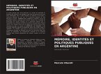 MÉMOIRE, IDENTITÉS ET POLITIQUES PUBLIQUES EN ARGENTINE