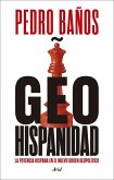 Geohispanidad: La potencia hispana en el nuevo orden geopolítico Geohispanidad: La potencia hispana en el nuevo orden geopolítico