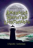 The Ghostliest Tales of America's Haunted Lighthouses The Ghostliest Tales of America's Haunted Lighthouses