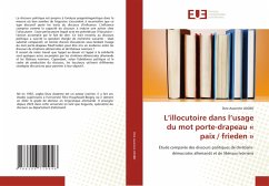 Cover L'illocutoire dans l'usage du mot porte-drapeau ' paix / frieden '