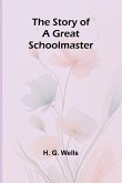 The Story of a Great Schoolmaster
