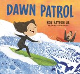 Dawn Patrol: A Father and Daughter Surfing Story Dawn Patrol: A Father and Daughter Surfing Story