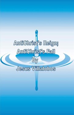 AntiChrist's Reign AntiChrist's Fall - Villalobos, Jesus
