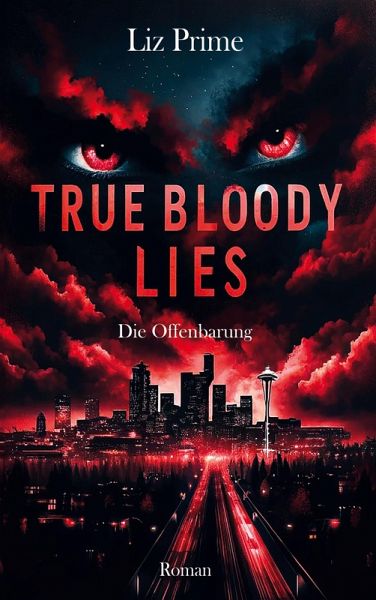 True Bloody Lies - Die Offenbarung True Bloody Lies - Die Offenbarung