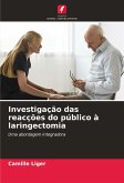 Investigação das reacções do público à laringectomia Investigação das reacções do público à laringectomia