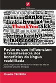Factores que influenciam a transferência dos benefícios da língua reabilitada Factores que influenciam a transferência dos benefícios da língua reabilitada