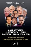 Come diventare Il meglio degli uomini E accedi al meglio della vita Come diventare Il meglio degli uomini E accedi al meglio della vita