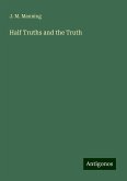 Half Truths and the Truth Half Truths and the Truth