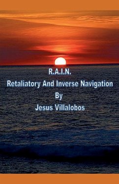 R.A.I.N. Retaliatory And Inverse Navigation - Villalobos, Jesus